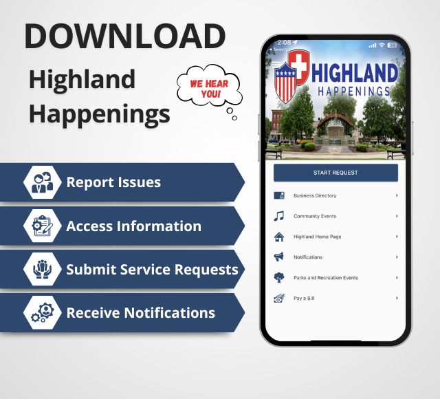 Download Highland Happenings Mobile App. Report Issues, Access Information, Submit Service Requests, Receive Notifications.